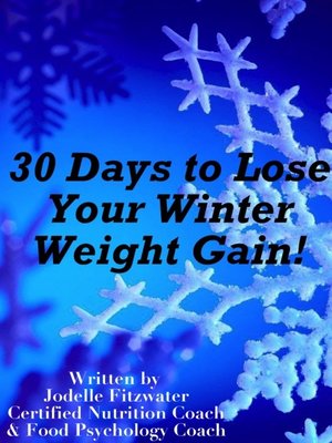 cover image of 30 Days to Lose Your Winter Weight Gain!
